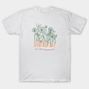 Be Like a Wild Flower T-Shirt